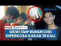 Download Lagu 🔴 LIVE: Siswi SMP Dicabuli Kakak Kandung dan Sepupu Puluhan Kali, Akhiri Hidup karena Hamil 3 Bulan