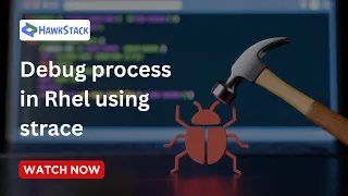 Debug process in Rhel using strace Hawkstack