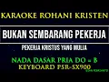 Download Lagu BUKAN SEMBARANG PEKERJA NADA PRIA | KARAOKE ROHANI KRISTEN,LIRIK| PSR-SX900