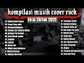 Download Lagu Kompilasi musik cover rock viral tiktok 2025 , hatiku bagai penjara, Orang yang salah, sembilu