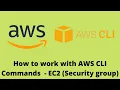 AWS Tutorials Creating AWS EC2 Security Group with awscli commands
