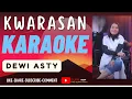 Download Lagu KWARASAN - DEWI ASTY  || BEAT BY MK || KARAOKE
