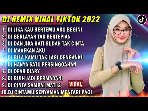 DJ SLOW 2022 NONSTOP DJ JIKA KAU BERTEMU AKU BEGINI X BERLAYAR TAK BERTEPIAN REMIX TIK TOK