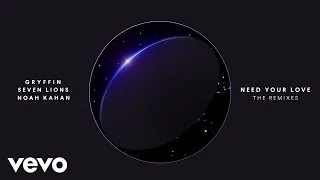 gryffin seven lions need your love nurko remix audio ft noah kahan