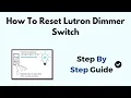 How To Reset Lutron Dimmer Switch