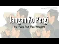 Jangan Ko Pergi(Lyric)_Ayu puspa feat Putu Bahagiana