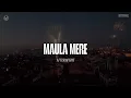 AFTERAll - Maula Mere (Edit)