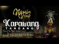Download Lagu KARAWANG TANDANG - NAMIN GROUP  |  Voc. Ma Abe Caberawit