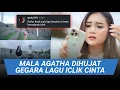 Download Lagu Gegara Lagu ICLIK CINTA, Mala Agatha Dihujat Netizen !!