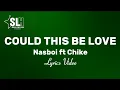 Download Lagu Nasboi ft Chike - Could This Be Love (Lyrics)