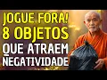 Lagu JOGUE FORA AGORA ESTES 8 OBJETOS — SEGUNDO O BUDA, ELES ATRAEM DÍVIDAS E COISAS RUINS