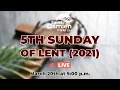 5th Sunday of Lent 2021 Live Stream