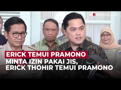Erick Thohir Bertemu Pramono Anung di Balai Kota, Minta Izin Pakai JIS untuk Timnas