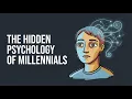 The Hidden Psychology of Millennials