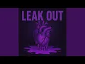 Leak out