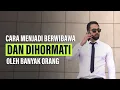 Download Lagu Cara Menjadi Berwibawa dan Dihormati Banyak Orang