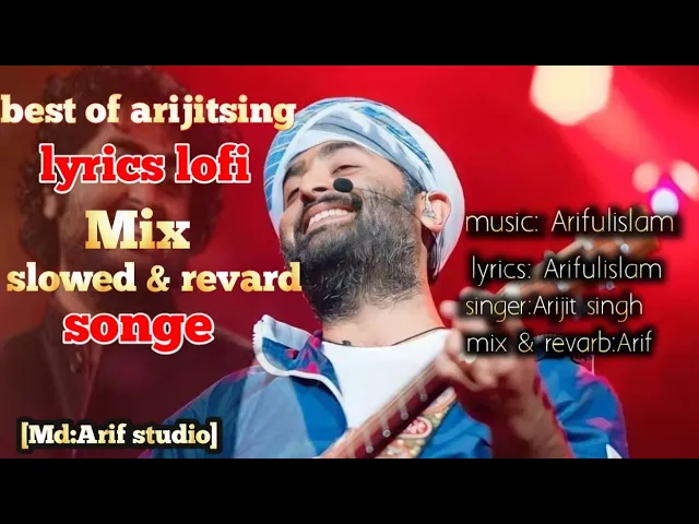Download MP3 best of arijitsingh lyrics lofi mix songe slowed & revarb songe ( no copyright songe)