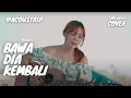 Download Lagu BAWA DIA KEMBALI - MAHALINI | TAMI AULIA #ACOUSTRIP