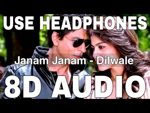 Download MP3 Janam Janam (8D Audio) || Dilwale || Arijit Singh || Antara Mitra || Shah Rukh Khan, Kajol