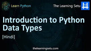 Introduction to Data Types in Python Hindi The Learning Setu