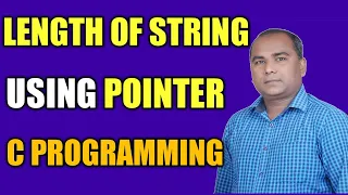 How to find LENGTH of String using POINTER in C Programming Pointer
