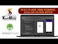 Lecture 42 Text Clock Time Format Analog Clock Style Android Studio TechStep Sahiwal