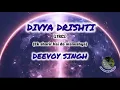 Lagu Divya Drishti (lyrics) – Deevoy singh | Full Song Details \u0026 Credits