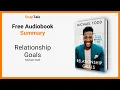Relationship Goals by Michael Todd 8 Minute Summary