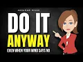 Download Lagu Do It Anyway (Even When Your Mind Says No) ✅ Abraham Hicks 2025