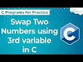 C Program to Swap Two Numbers using Third variable Swapping of Two Numbers Using 3rd Number in C