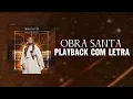 Obra santa [PLAYBACK com letra] #mkmusic 
