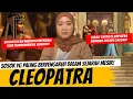 SOSOK YANG PALING BERPENGARUH DALAM SEJARAH MESIR - CLEOPATRA