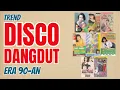 Download Lagu Trend Disco Dangdut Era 90-an