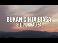 Siti Nurhaliza - Bukan Cinta Biasa (Official Lyric Video)