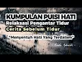 Download Lagu Kumpulan Puisi Hati | Relaksasi Pengantar Tidur | Cerita Sebelum Tidur | Rindu Kekasih