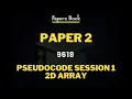 Paper 2 Pseudocode Question Session 1 2D Array 9618