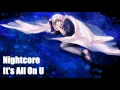 Download Lagu Nightcore-It's All On U (k?d Remix) [lllenium ft.Liam O'Donnell ]  Lyrics
