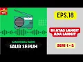 Download Lagu SAUR SEPUH Episode 18. Di atas Langit Ada Langit -- Seri 1 - 2 [Sandiwara Radio]