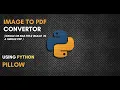 Image To Pdf Convert Program Multiple Images - single PDF Using Python Pillow