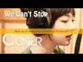 Download Lagu We Can't Stop - Cover by Jannine Weigel