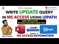 Update Query in MS Access using UiPath MS Access Update Query in UiPath Microsoft Access Update