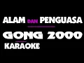 Download Lagu ALAM DAN PENGUASA - Gong 2000. Karaoke.