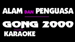 Download ALAM DAN PENGUASA - Gong 2000. Karaoke. MP3