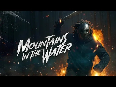 Mountains in the Water | Official Trailer