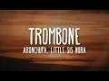 Download Lagu AronChupa \u0026 Little Sis Nora -  Trombone (Lyrics)