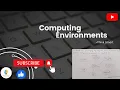 Computing Environments