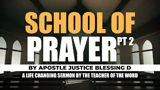the school of prayer pt 2 umthantazo weticelo apostle justice