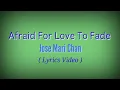 Download Lagu Afraid For Love To Fade (Lyrics Video)by Jose Mari Chan