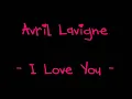 Avril Lavigne - I Love You
