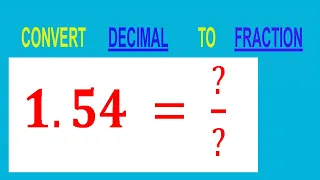 CONVERT DECIMAL 1 54 TO FRACTION